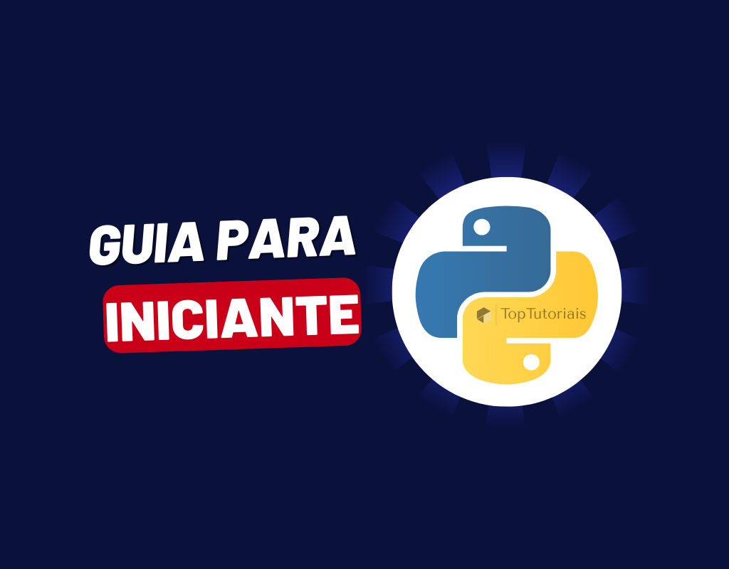 Python Um Guia De Tutoriais Pr Tico Para Iniciantes Em Toptutoriais