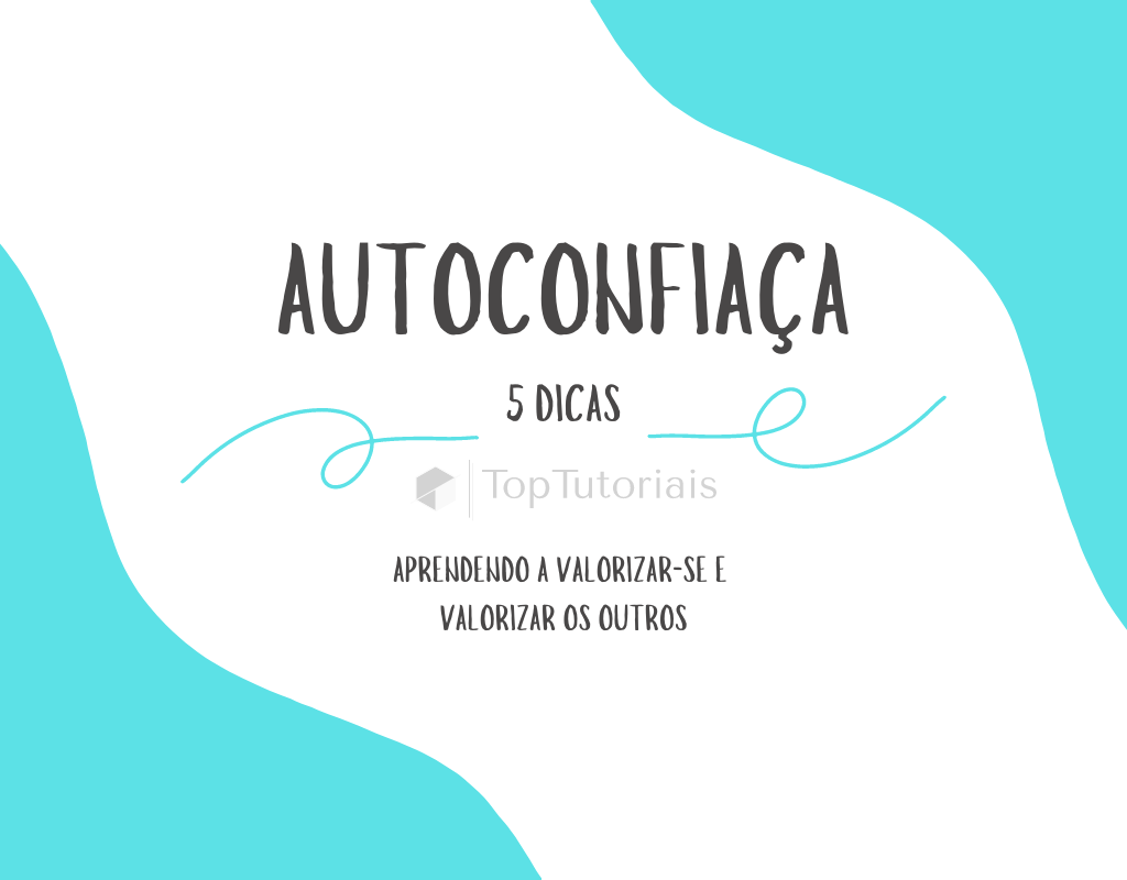 Introdução à Autoconfiança para Jovens: 5 Dicas para Aprender a Valorizar-se e Valorizar os Outros